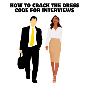 how to crack the dress code for interviews